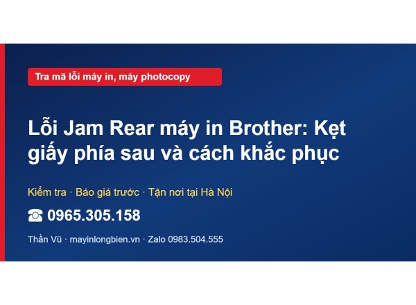 Lỗi Jam Rear máy in Brother: Kẹt giấy phía sau và cách kh…
