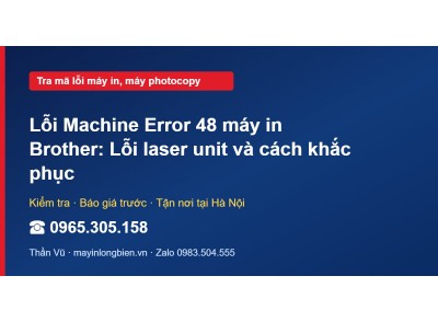 Lỗi Machine Error 48 máy in Brother: Lỗi laser unit và cá…