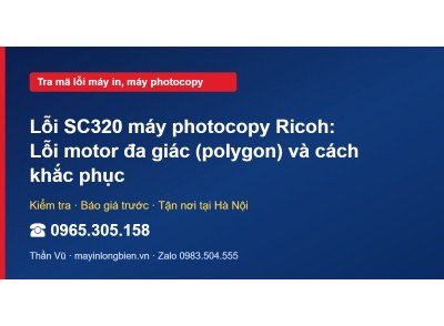 Lỗi SC320 máy photocopy Ricoh: Lỗi motor đa giác (polygon…