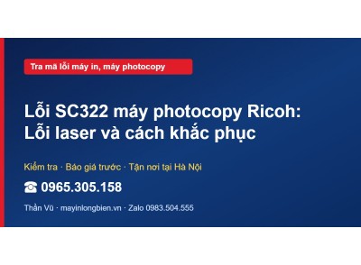 Lỗi SC322 máy photocopy Ricoh: Lỗi laser và cách khắc phục