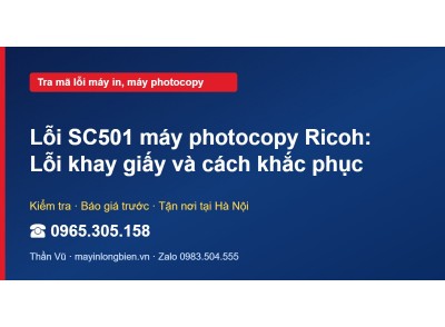 Lỗi SC501 máy photocopy Ricoh: Lỗi khay giấy và cách khắc…