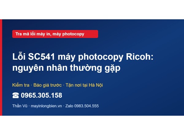 Lỗi SC541 máy photocopy Ricoh: nguyên nhân thường gặp