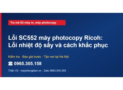 Lỗi SC552 máy photocopy Ricoh: Lỗi nhiệt độ sấy và cách k…