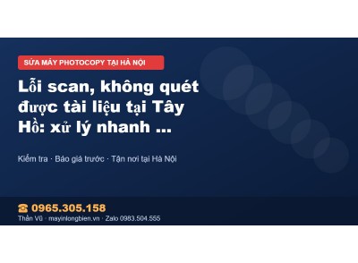 Lỗi scan, không quét được tài liệu tại Tây Hồ: xử lý nhan…
