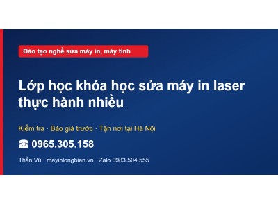 Lớp học khóa học sửa máy in laser thực hành nhiều