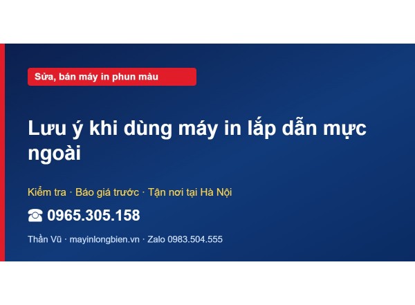Lưu ý khi dùng máy in lắp dẫn mực ngoài