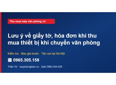 Lưu ý về giấy tờ, hóa đơn khi thu mua thiết bị khi chuyển…