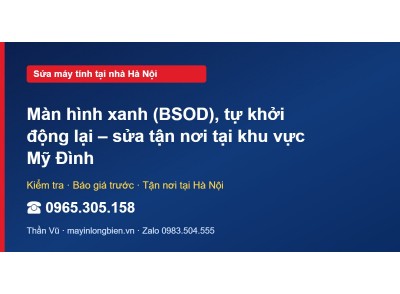 Màn hình xanh (BSOD), tự khởi động lại – sửa tận nơi tại …