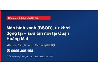 Màn hình xanh (BSOD), tự khởi động lại – sửa tận nơi tại …