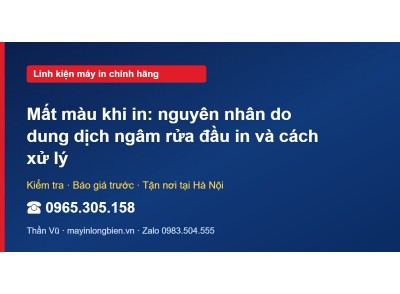 Mất màu khi in: nguyên nhân do dung dịch ngâm rửa đầu in …