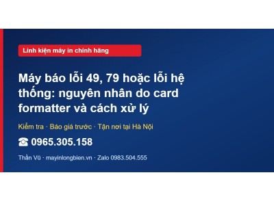 Máy báo lỗi 49, 79 hoặc lỗi hệ thống: nguyên nhân do card…