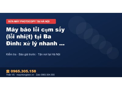 Máy báo lỗi cụm sấy (lỗi nhiệt) tại Ba Đình: xử lý nhanh …