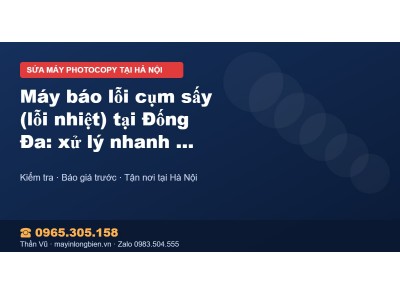 Máy báo lỗi cụm sấy (lỗi nhiệt) tại Đống Đa: xử lý nhanh …