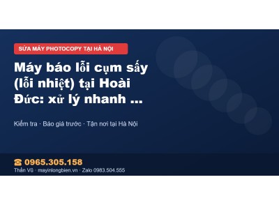 Máy báo lỗi cụm sấy (lỗi nhiệt) tại Hoài Đức: xử lý nhanh…