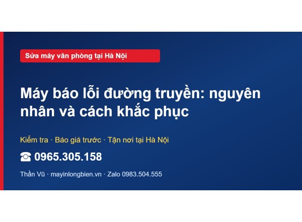 Máy báo lỗi đường truyền: nguyên nhân và cách khắc phục