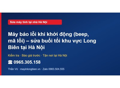 Máy báo lỗi khi khởi động (beep, mã lỗi) – sửa buổi tối k…