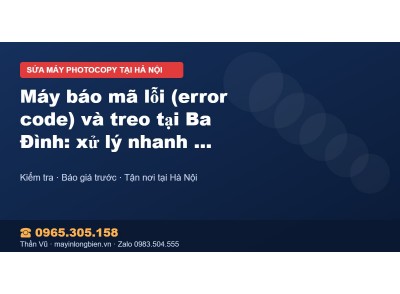 Máy báo mã lỗi (error code) và treo tại Ba Đình: xử lý nh…