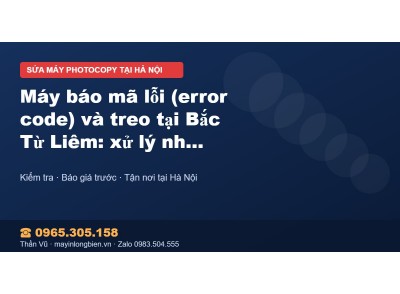 Máy báo mã lỗi (error code) và treo tại Bắc Từ Liêm: xử l…