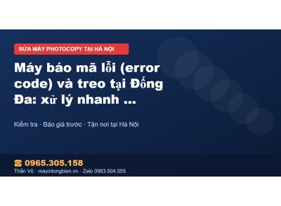 Máy báo mã lỗi (error code) và treo tại Đống Đa: xử lý nh…