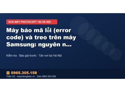Máy báo mã lỗi (error code) và treo trên máy Samsung: ngu…
