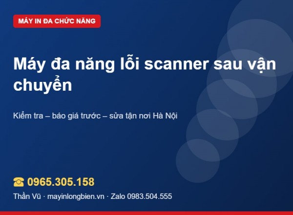 Lỗi scanner khi khởi động sau vận chuyển | Thần Vũ