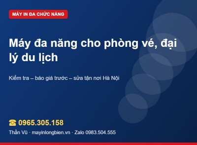 Máy in phòng vé, đại lý du lịch: lỗi hay gặp | Thần Vũ