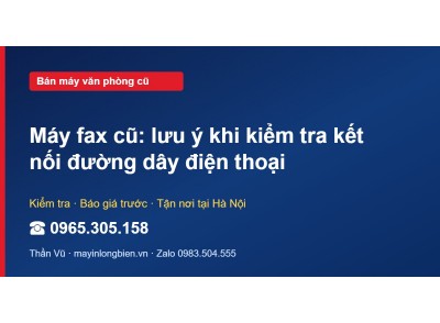 Máy fax cũ: lưu ý khi kiểm tra kết nối đường dây điện thoại