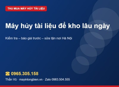Máy hủy để kho lâu: kiểm tra gì trước khi bán | Thần Vũ