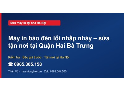 Máy in báo đèn lỗi nhấp nháy – sửa tận nơi tại Quận Hai B…