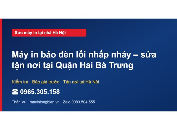 Máy in báo đèn lỗi nhấp nháy – sửa tận nơi tại Quận Hai B…