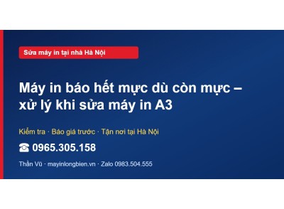 Máy in báo hết mực dù còn mực – xử lý khi sửa máy in A3