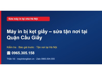 Máy in bị kẹt giấy – sửa tận nơi tại Quận Cầu Giấy