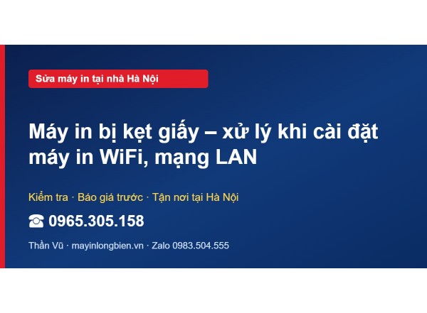 Máy in bị kẹt giấy – xử lý khi cài đặt máy in WiFi, mạng LAN