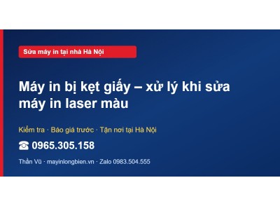 Máy in bị kẹt giấy – xử lý khi sửa máy in laser màu