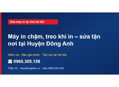 Máy in chậm, treo khi in – sửa tận nơi tại Huyện Đông Anh
