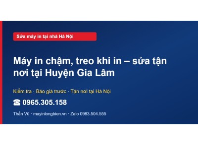 Máy in chậm, treo khi in – sửa tận nơi tại Huyện Gia Lâm