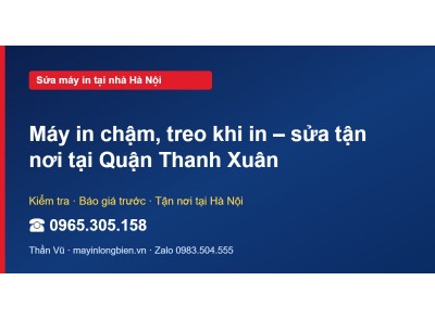 Máy in chậm, treo khi in – sửa tận nơi tại Quận Thanh Xuân