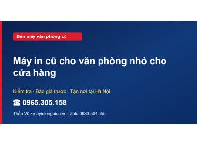 Máy in cũ cho văn phòng nhỏ cho cửa hàng