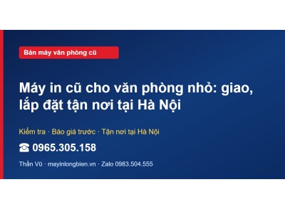 Máy in cũ cho văn phòng nhỏ: giao, lắp đặt tận nơi tại Hà…