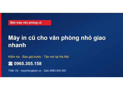 Máy in cũ cho văn phòng nhỏ giao nhanh
