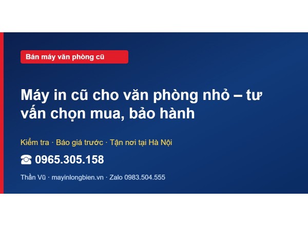 Máy in cũ cho văn phòng nhỏ – tư vấn chọn mua, bảo hành