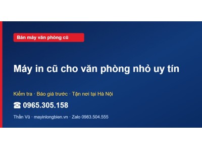 Máy in cũ cho văn phòng nhỏ uy tín