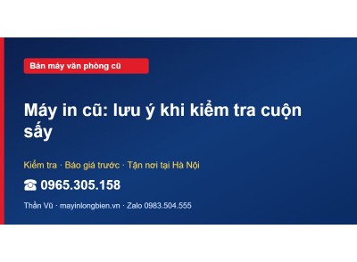 Máy in cũ: lưu ý khi kiểm tra cuộn sấy
