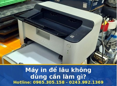 Máy In Để Lâu Không Dùng Cần Làm Gì? Tận Nơi Uy Tín, Báo Giá