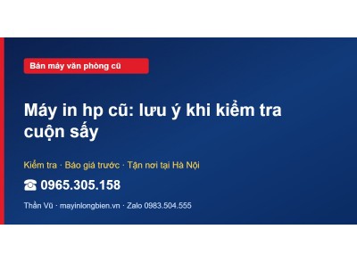 Máy in hp cũ: lưu ý khi kiểm tra cuộn sấy