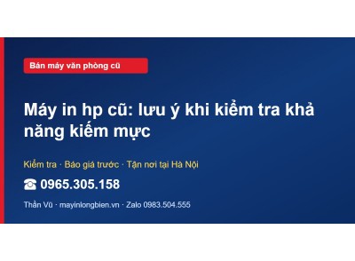 Máy in hp cũ: lưu ý khi kiểm tra khả năng kiếm mực