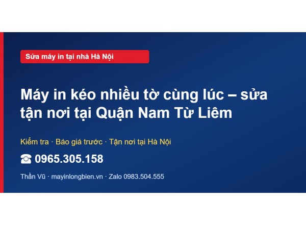 Máy in kéo nhiều tờ cùng lúc – sửa tận nơi tại Quận Nam T…