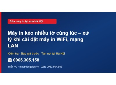 Máy in kéo nhiều tờ cùng lúc – xử lý khi cài đặt máy in W…