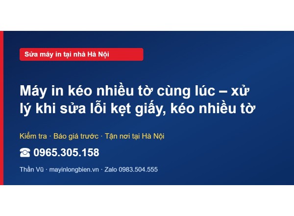 Máy in kéo nhiều tờ cùng lúc – xử lý khi sửa lỗi kẹt giấy…