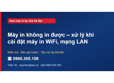 Máy in không in được – xử lý khi cài đặt máy in WiFi, mạn…